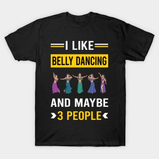 3 People Belly Dancing Dance Bellydance Bellydancing Bellydancer T-Shirt